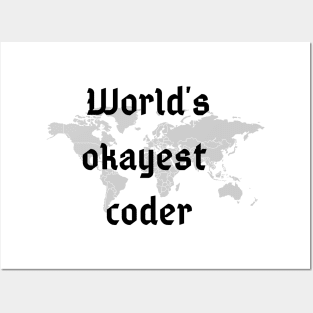 World's okayest coder Posters and Art